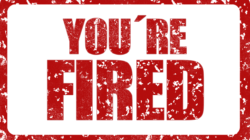 You're Fired Sign