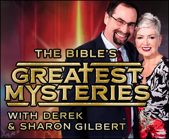The Bible's Greatest Mysteries The Bible's Greatest Mysteries with Derek & Sharon Gilbert