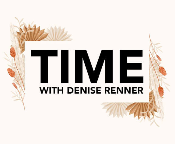 TIME with Denise Renner TIME with Denise Renner