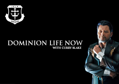 Dominion Life Now with Curry Blake